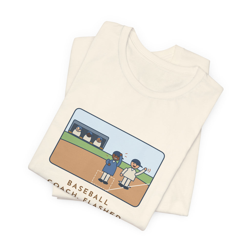 Funny Baseball Coach T-Shirt, Flashed Fourteen Signs to Third Base, The Runner Waved Back, Third Base Box Tee