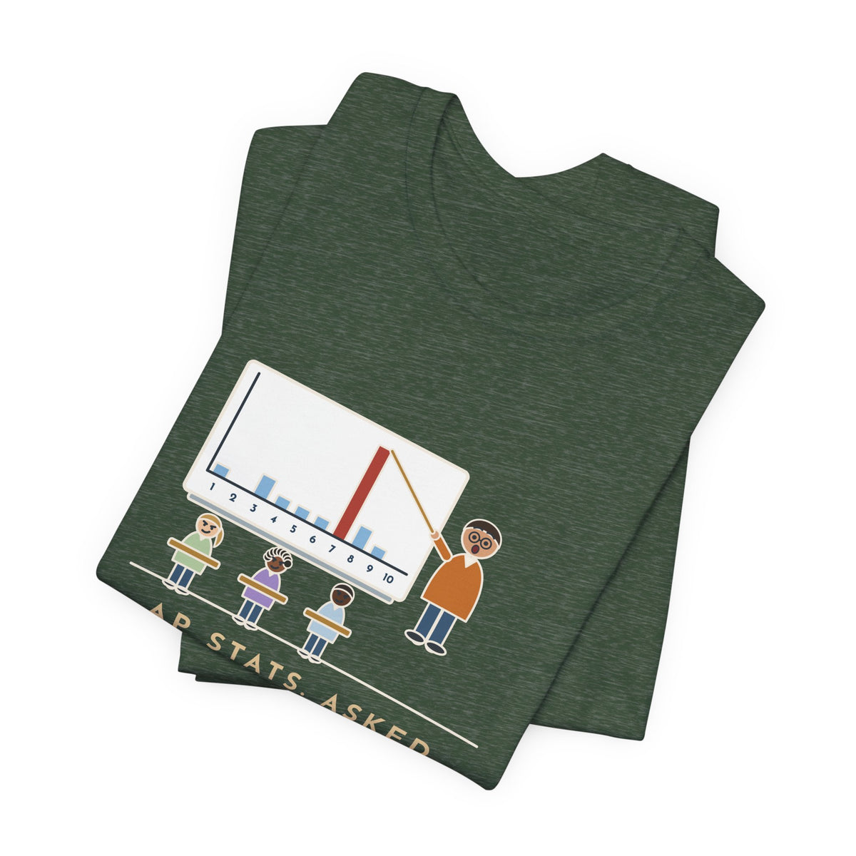 Statistics Teacher T-Shirt - Asked for a Random Number, Nine Kids Said Seven