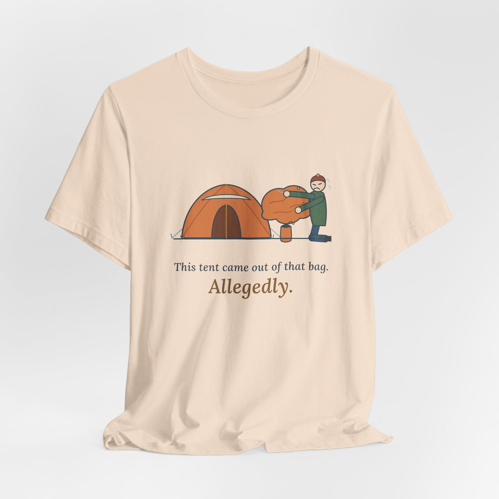 Tent Camping T-Shirt - This Tent Came Out of That Bag. Allegedly. Funny Camping Tee