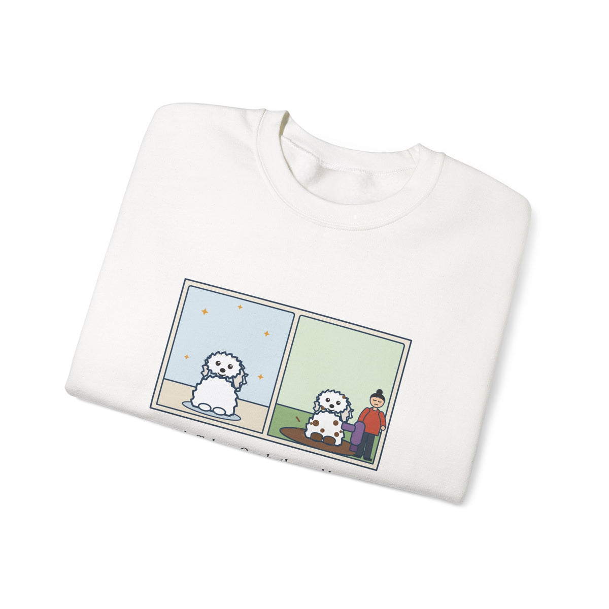 Coton de Tulear Sweatshirt, One Bath, One Blow-Dry, Then She Found the Mud, Funny Bath to Mud Crewneck