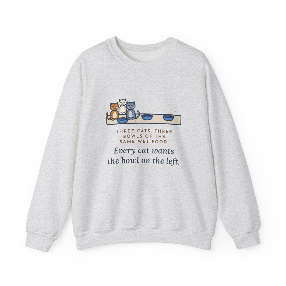 Three Cats Sweatshirt, Three Bowls of the Same Food, Every Cat Wants the One on the Left, Funny Kitchen Floor Crewneck