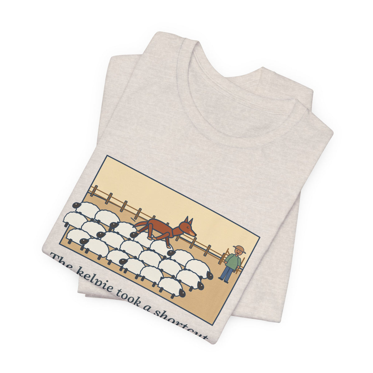 Funny Australian Kelpie T-Shirt, Took a Shortcut Across the Backs of the Sheep, Paddock Shortcut Tee