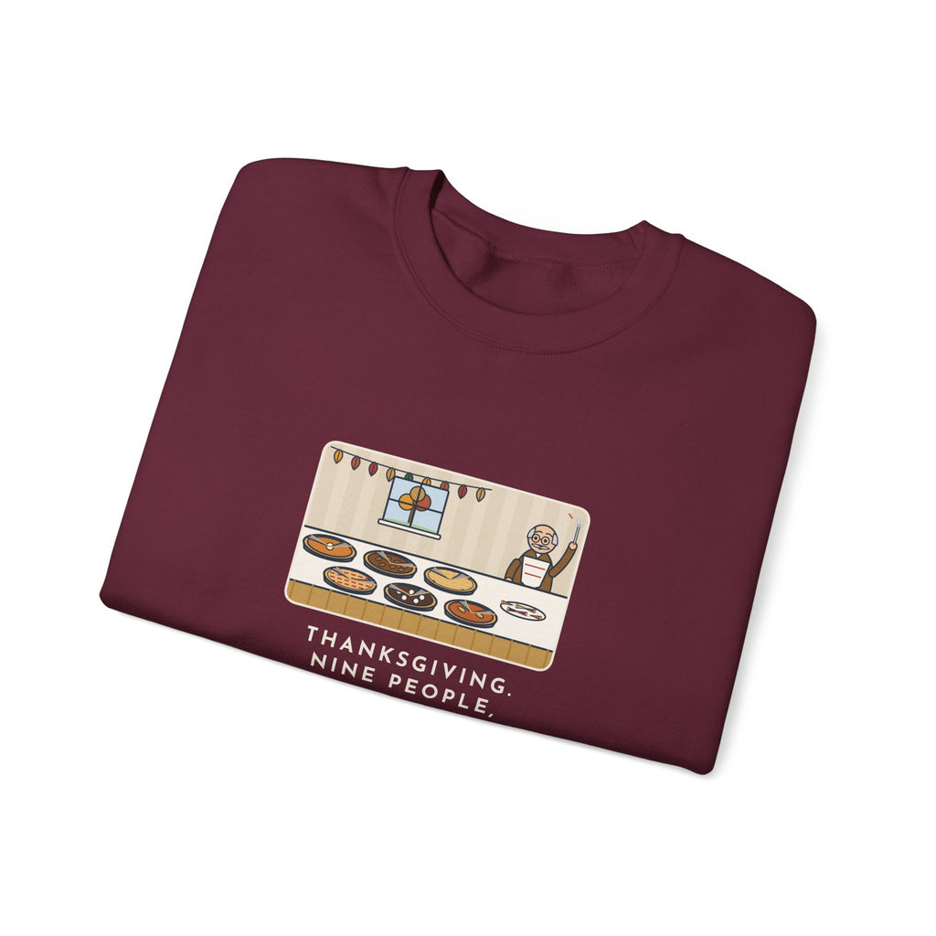 Thanksgiving Sweatshirt, Nine People, Six Pies, Grandpa Tried a Sliver of Every One Twice, Funny Pie Table Crewneck