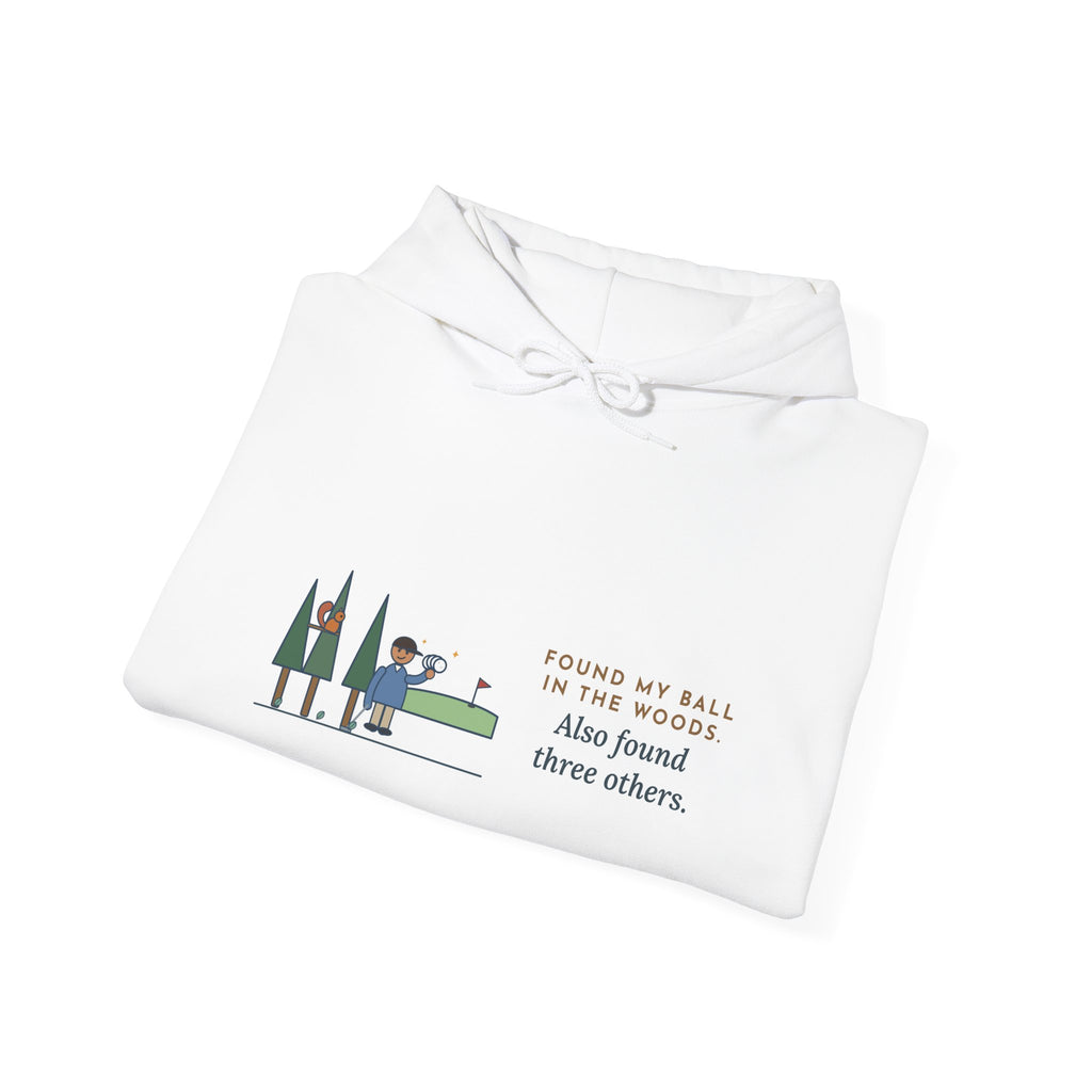 Funny Golf Hoodie - Looked for My Ball in the Woods, Found Three Extras