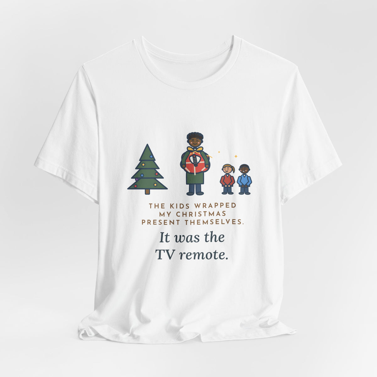 Funny Christmas Present T-Shirt, The Kids Wrapped It Themselves, It Was the TV Remote, Proud Wrappers Tee