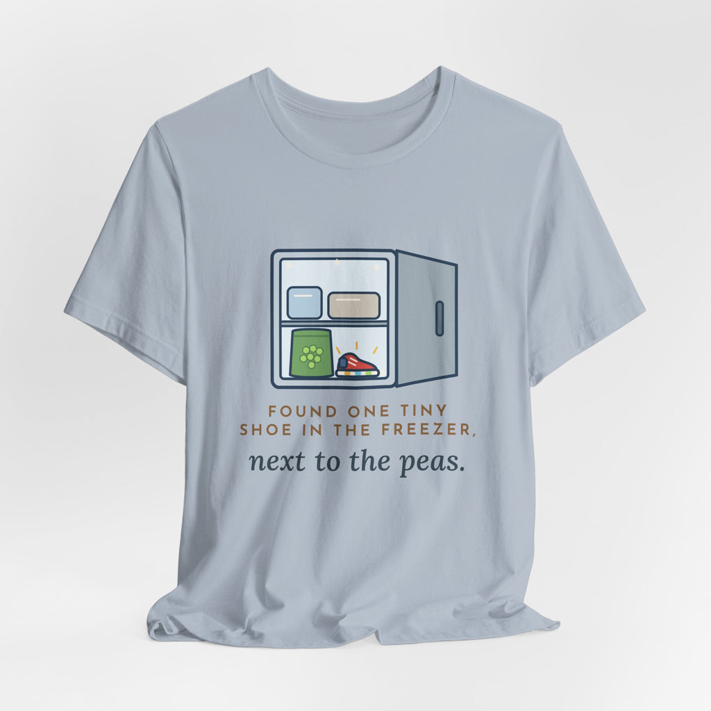 Funny Toddler Parent T-Shirt - Found One Tiny Shoe in the Freezer, Next to the Peas