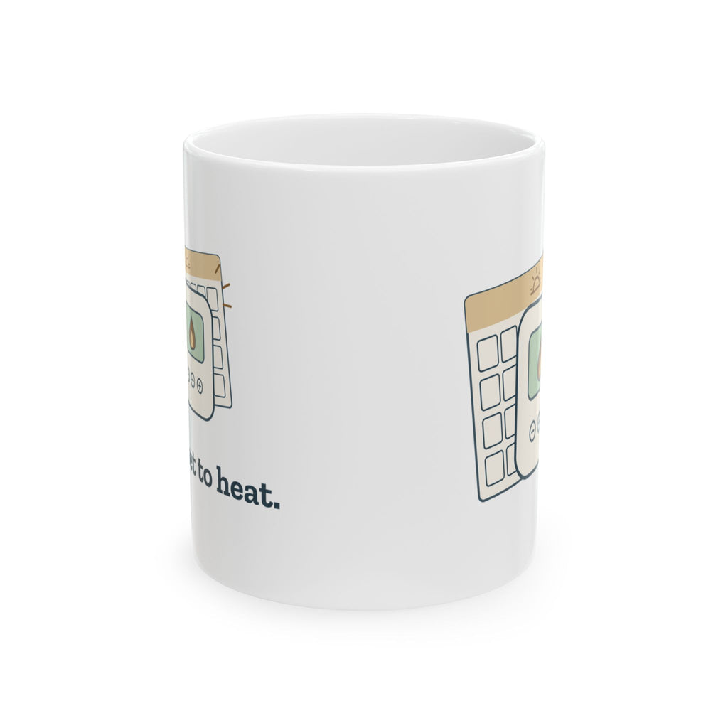 HVAC Tech Coffee Mug - It Was Set to Heat Funny Thermostat Mug