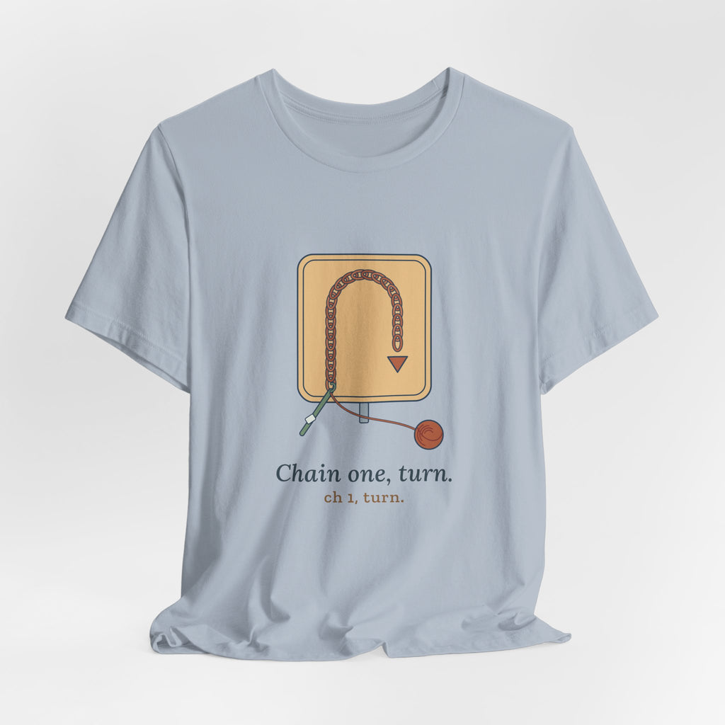 Crochet T-Shirt - Chain One, Turn. Funny Crochet Pattern Tee
