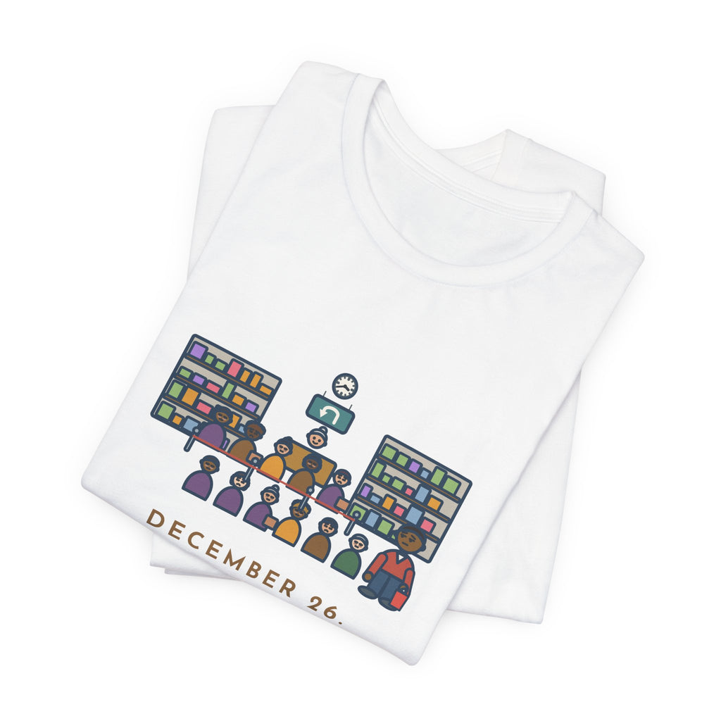 Funny Return Line T-Shirt, December 26, Stood in Line Longer Than I Spent Shopping, Returns Desk Tee