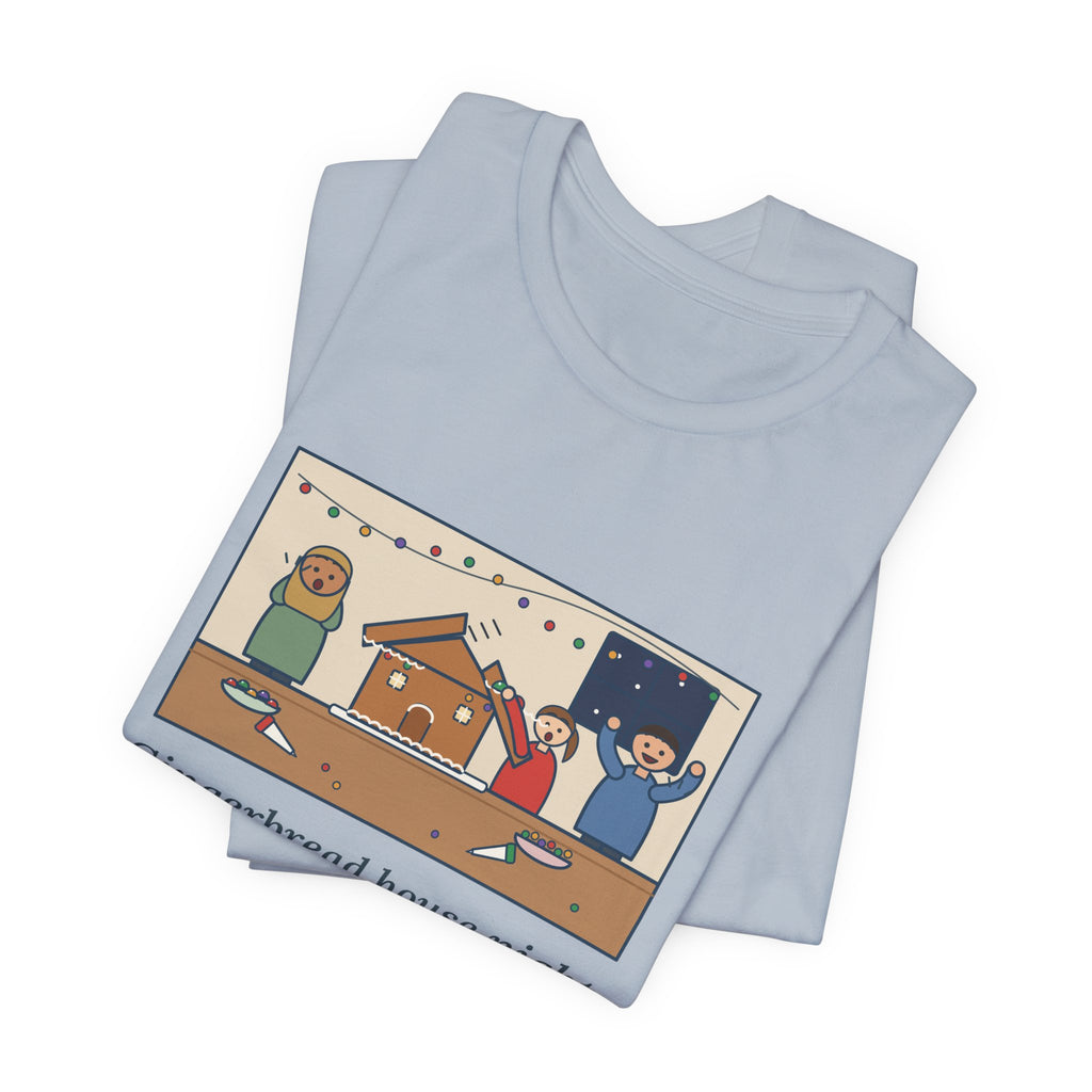 Funny Gingerbread House T-Shirt, The Roof Slid Off at the Second Gumdrop, Holiday Baking Night Tee