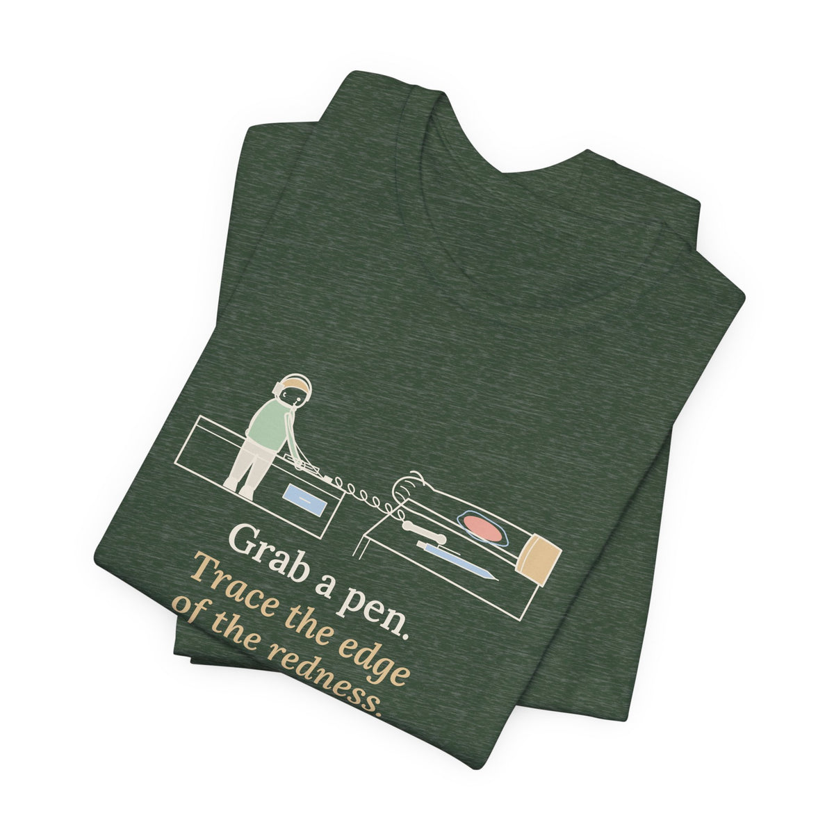 Telephone Triage Nurse T-Shirt - Grab a Pen, Trace the Edge of the Redness Funny Tee