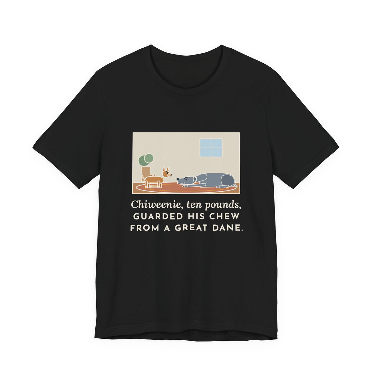 Funny Chiweenie T-Shirt, Ten Pounds, Guarded His Chew from a Great Dane, Living Room Standoff Tee