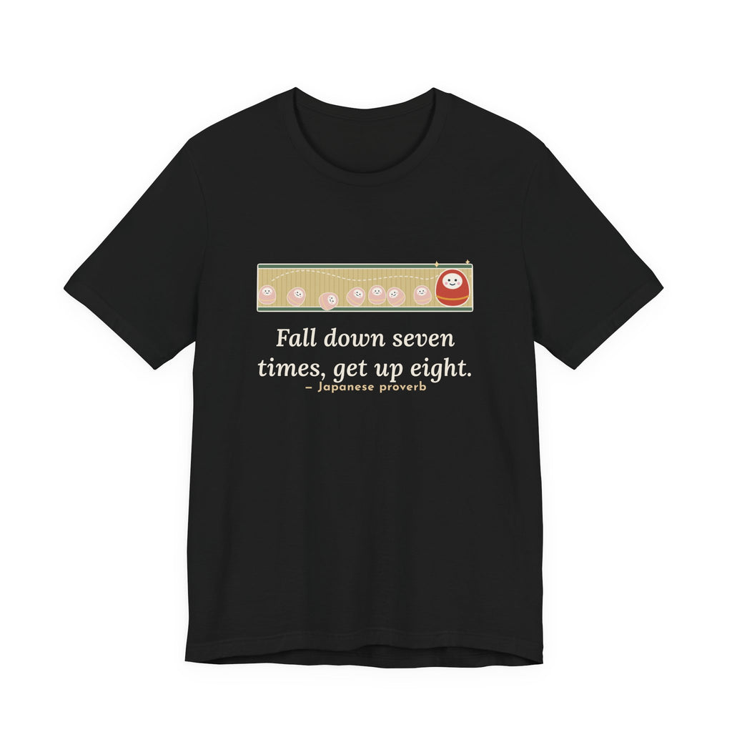 Fall Down Seven Times, Get Up Eight T-Shirt, Motivational Proverb Tee with Roly-Poly Toy