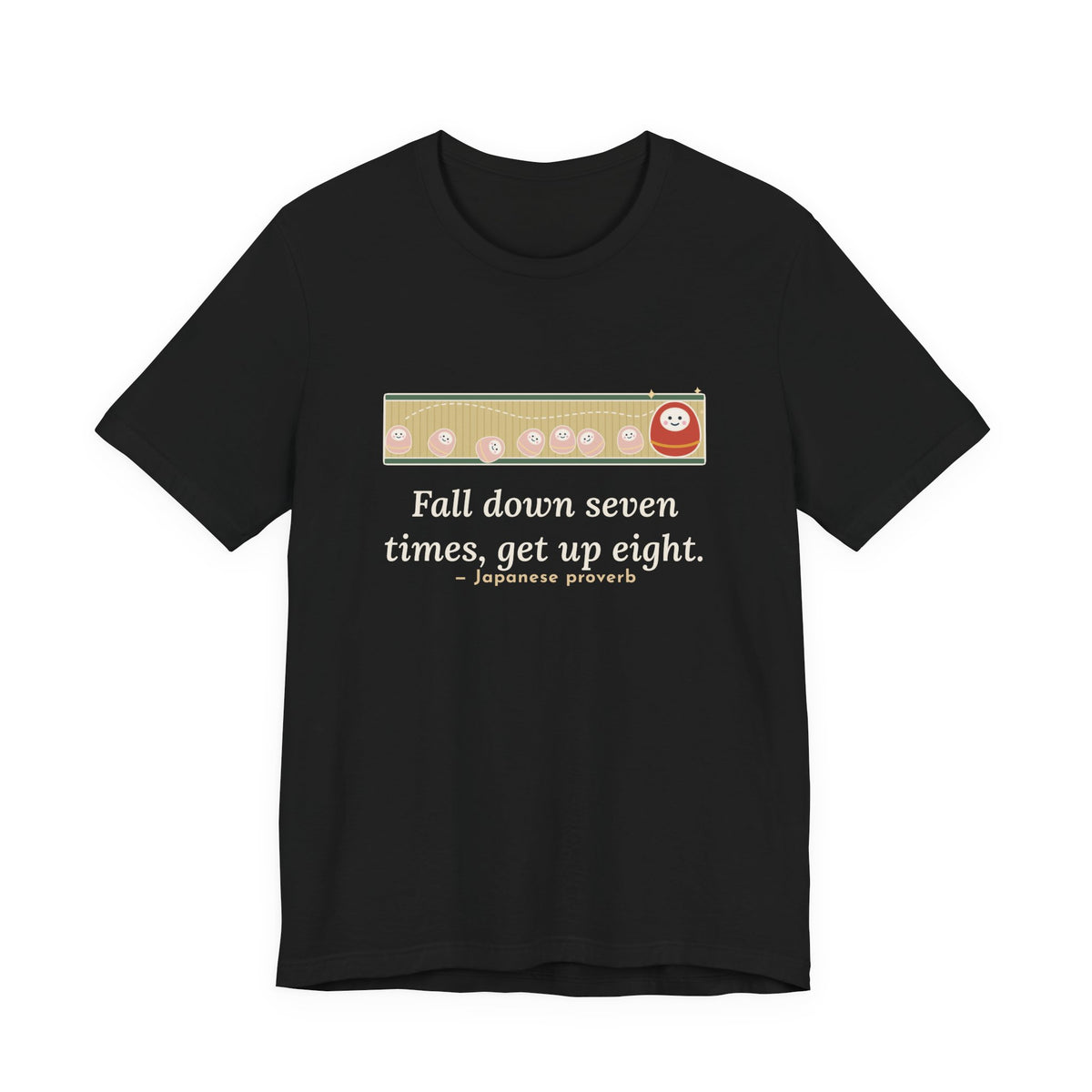 Fall Down Seven Times, Get Up Eight T-Shirt, Motivational Proverb Tee with Roly-Poly Toy