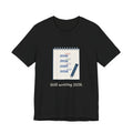 Funny New Year T-Shirt - Still Writing 2026 Planner Page Tee