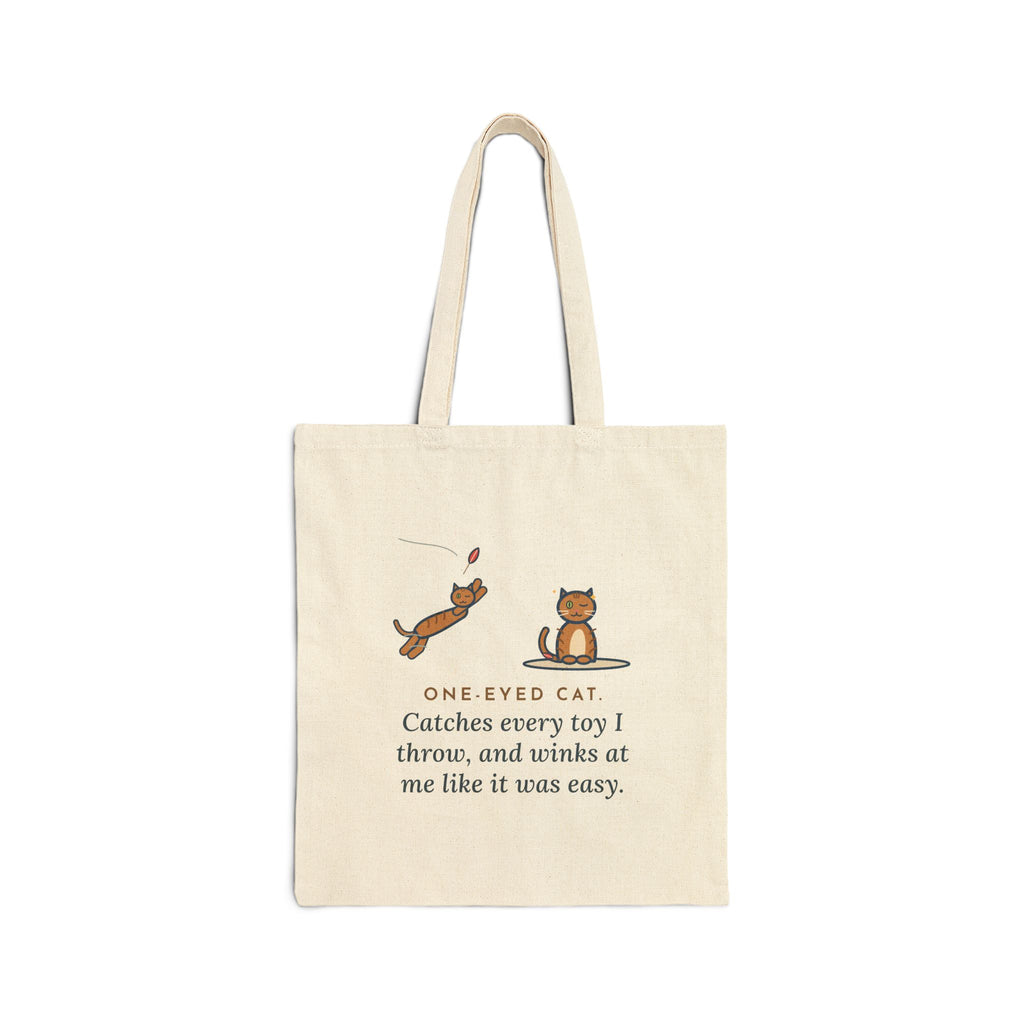 One-Eyed Cat Tote Bag, Catches Every Toy I Throw and Winks Like It Was Easy, Leap and Wink
