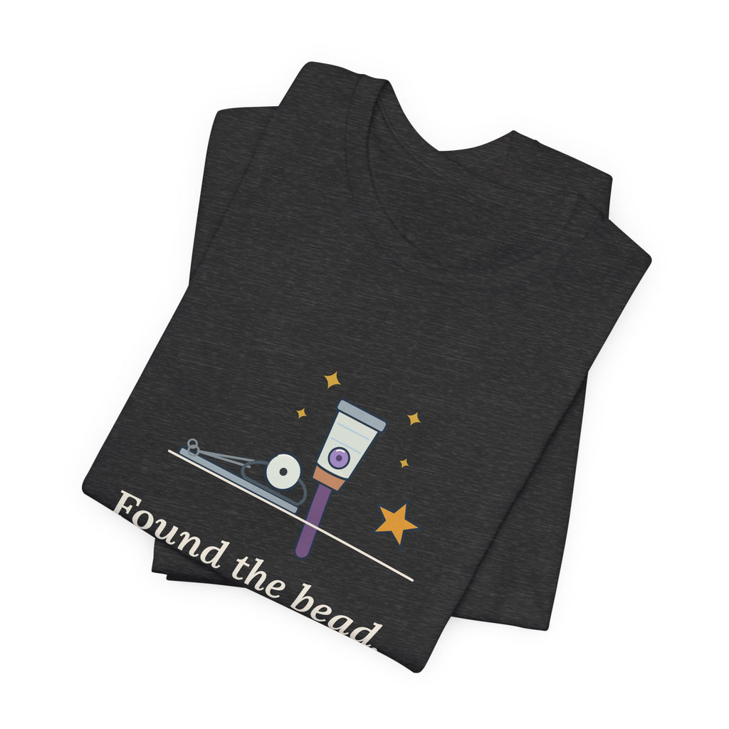 ENT Nurse T-Shirt - Found the Bead. Left Nostril, As Suspected. Otolaryngology Clinic Tee