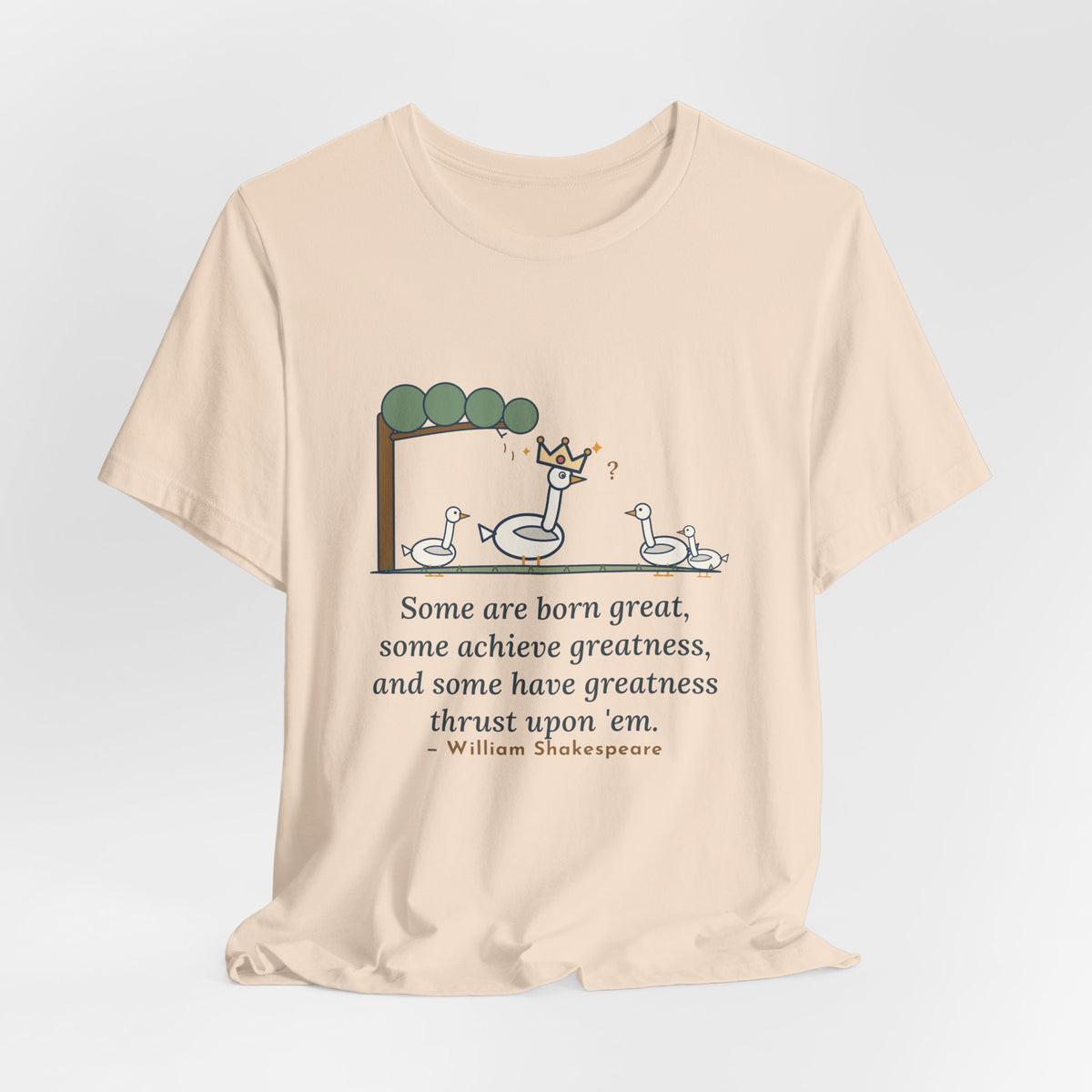 Shakespeare Quote T-Shirt, Some Are Born Great, Literary Crowned Goose Tee