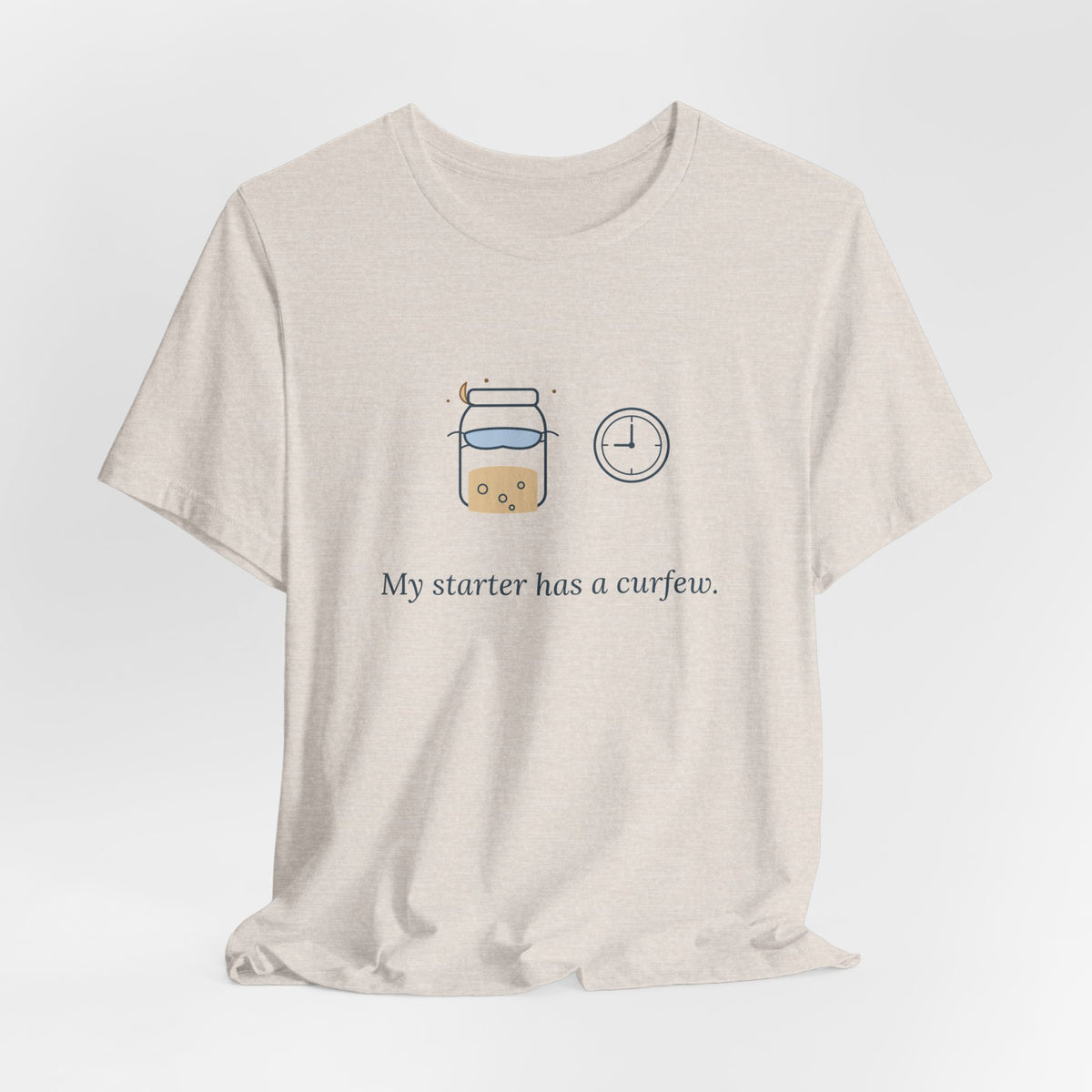 Sourdough T-Shirt - My Starter Has a Curfew Funny Bread Baking Tee