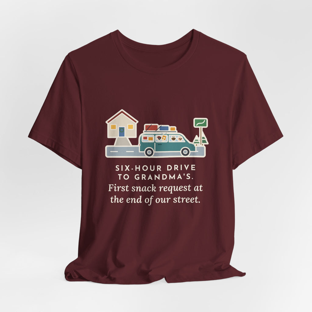 Funny Holiday Road Trip T-Shirt, Six-Hour Drive to Grandma's, First Snack Request at the End of Our Street, Driveway Departure Tee