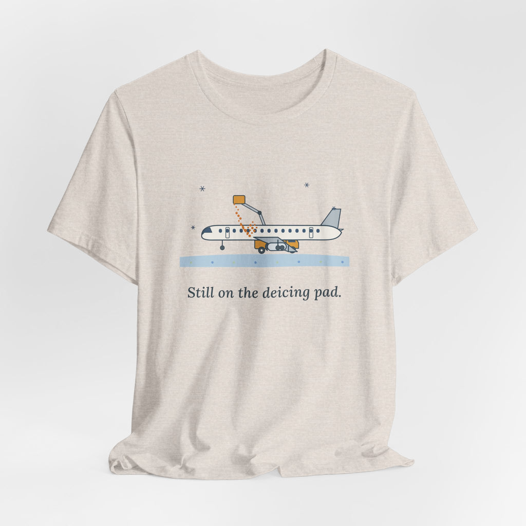 Holiday Travel T-Shirt - Still on the Deicing Pad Funny Winter Air Travel Tee