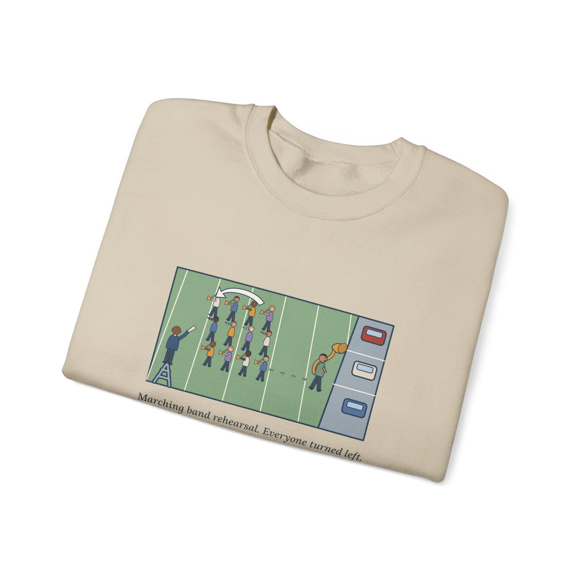 Marching Band Sweatshirt, Everyone Turned Left, One Tuba Kept Going, Funny Rehearsal Field Crewneck