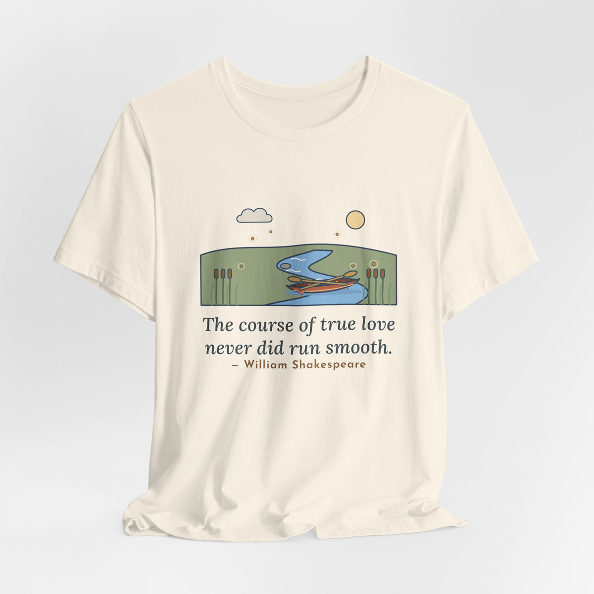 Shakespeare Quote T-Shirt, The Course of True Love Never Did Run Smooth, Love Canoe on the River Bend Tee