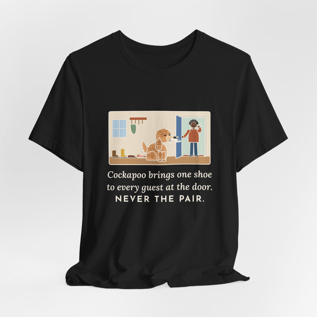 Funny Cockapoo T-Shirt, Brings One Shoe to Every Guest at the Door, Never the Pair, Front Door Greeting Tee