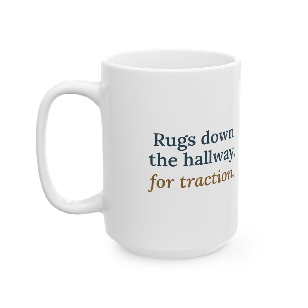 Large 15oz Senior Dogs Mug - Rugs Down the Hallway, for Traction Old Dog Lover Mug