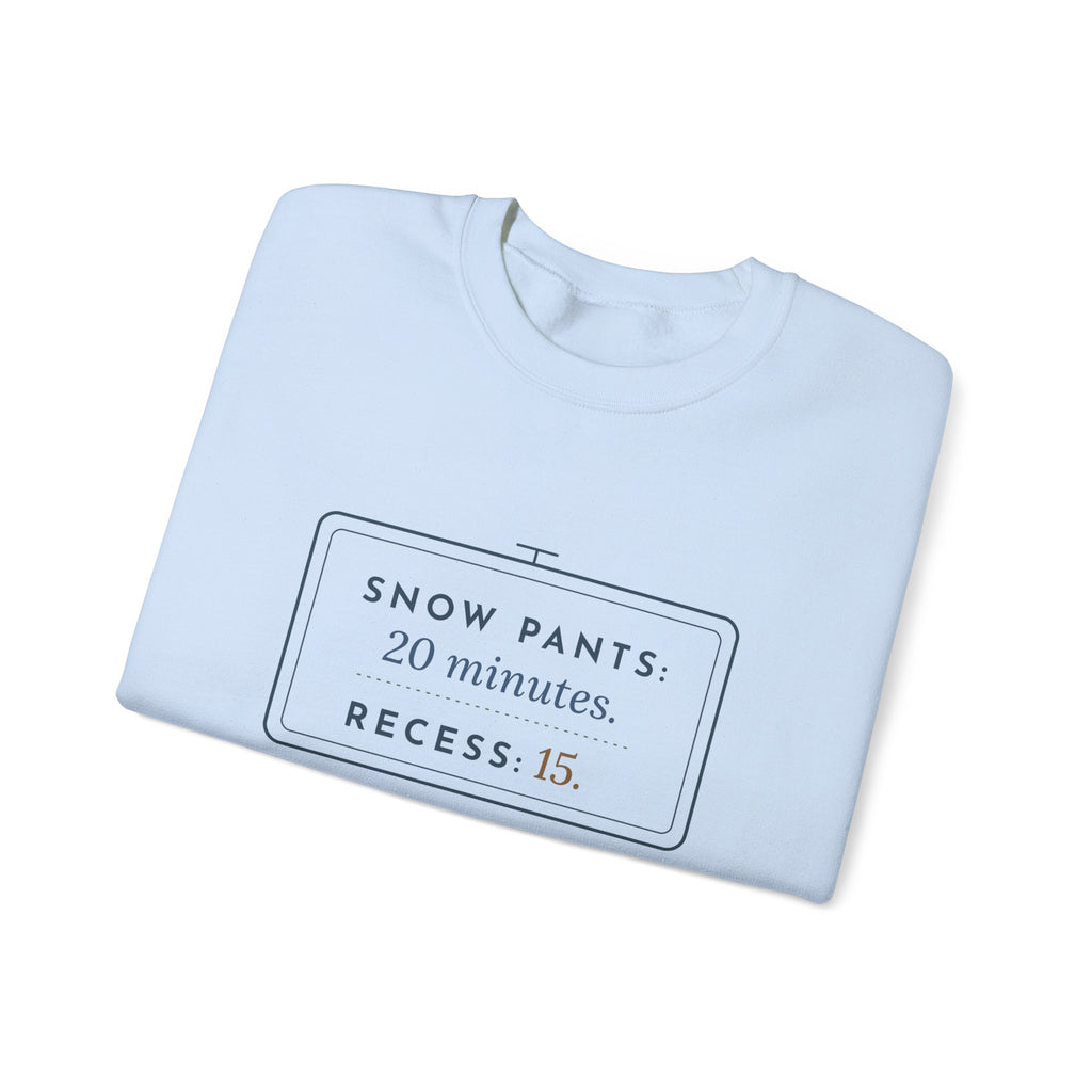Kindergarten Teacher Crewneck Sweatshirt - Snow Pants: 20 Minutes. Recess: 15. Recess Duty Gift