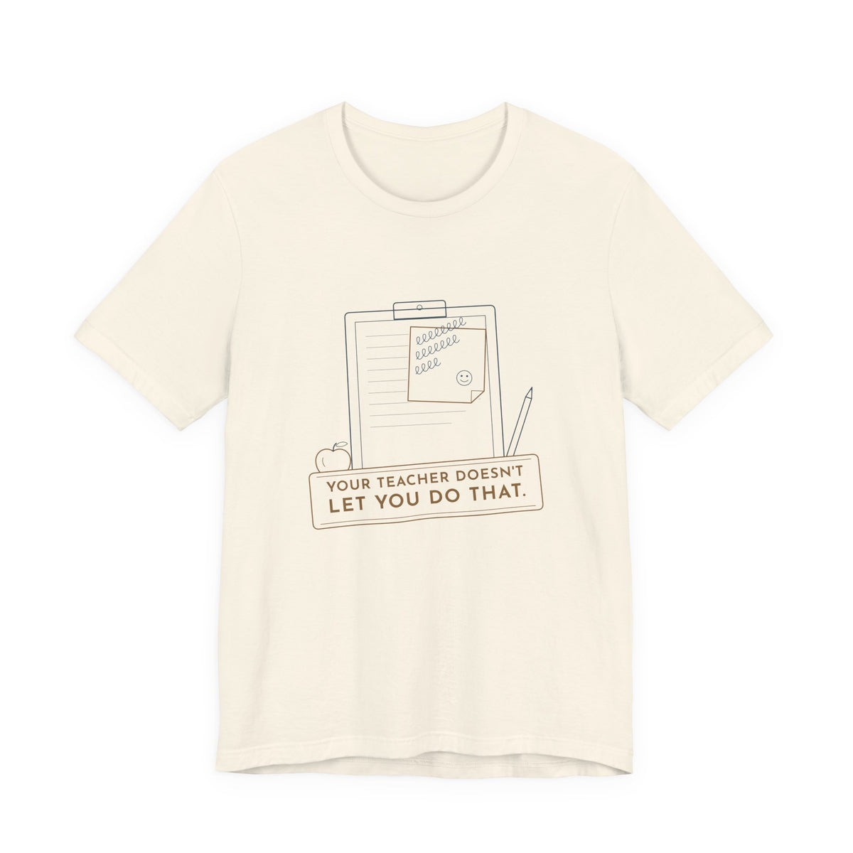 Substitute Teacher T-Shirt - Your Teacher Doesn't Let You Do That Funny Sub Tee