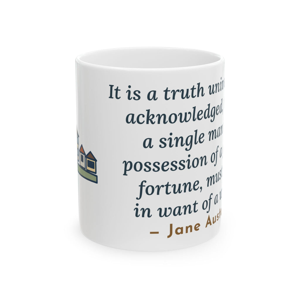 Jane Austen Quote Mug, It Is a Truth Universally Acknowledged, Literary Village Street Coffee Mug 11oz