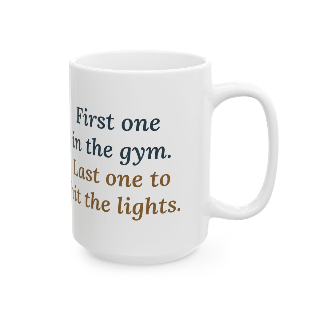 First One in the Gym. Last One to Hit the Lights. 15oz Mug, Large Basketball Coffee Mug with Late Free Throw