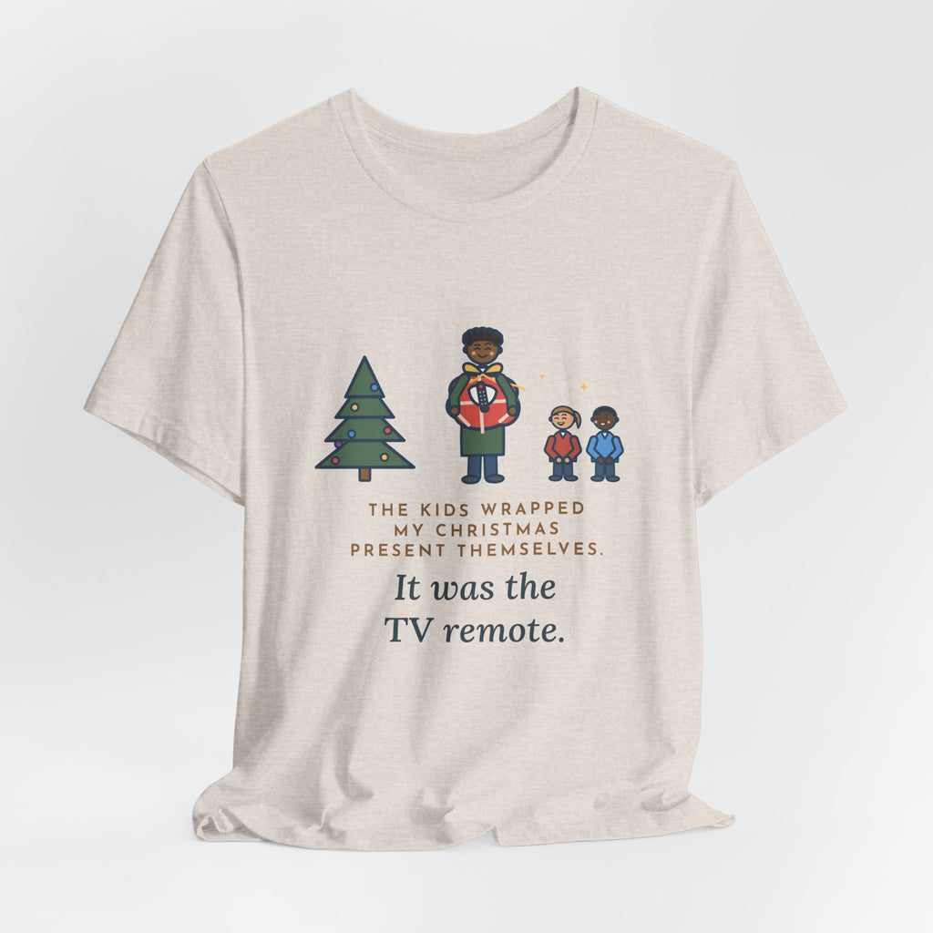 Funny Christmas Present T-Shirt, The Kids Wrapped It Themselves, It Was the TV Remote, Proud Wrappers Tee