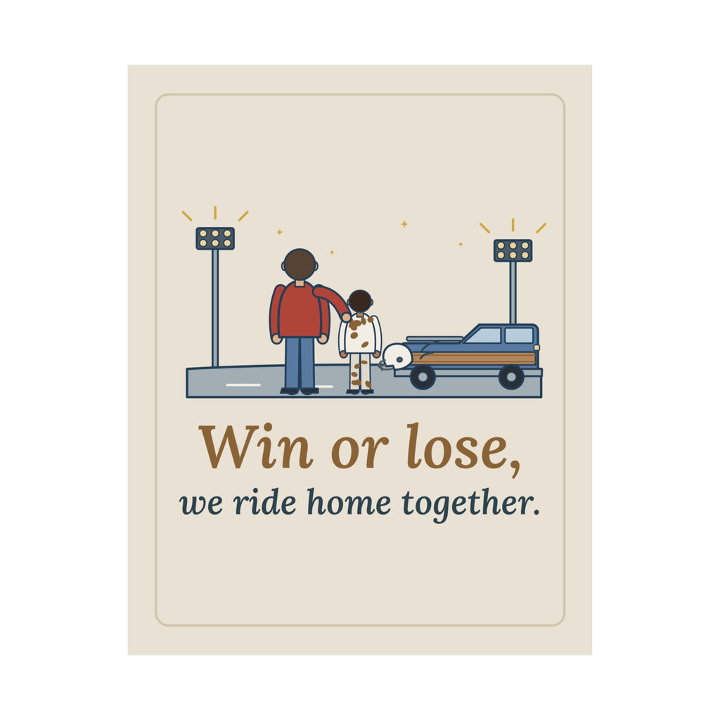 Win or Lose, We Ride Home Together Poster, Football Quote Wall Art, Friday Night Ride Home