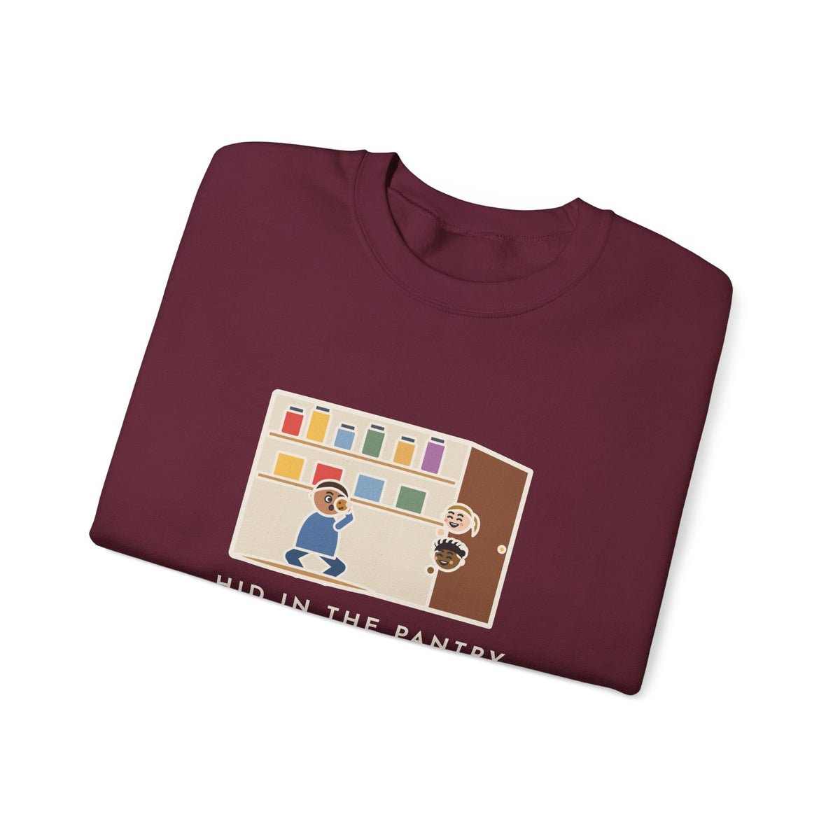 Parent Sweatshirt, Hid in the Pantry with a Cookie, Found by Two Kids in Under a Minute, Funny Pantry Hideout Crewneck