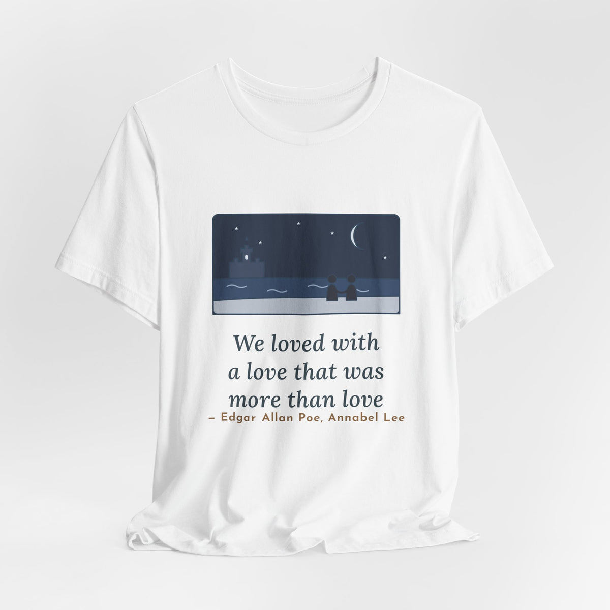 Poe Quote T-Shirt, A Love That Was More Than Love, Love Moonlit Shore Tee