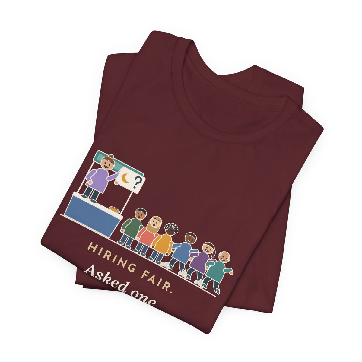Nurse Recruiter T-Shirt - Hiring Fair, Asked One Question, Nights, Half the Line Left