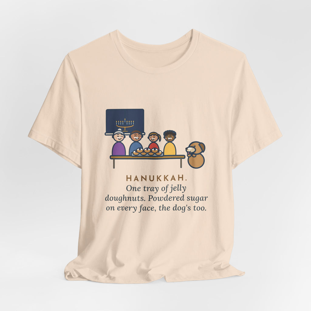Funny Hanukkah T-Shirt, One Tray of Jelly Doughnuts, Powdered Sugar on Every Face, the Dog's Too, Sugar Mustaches Tee