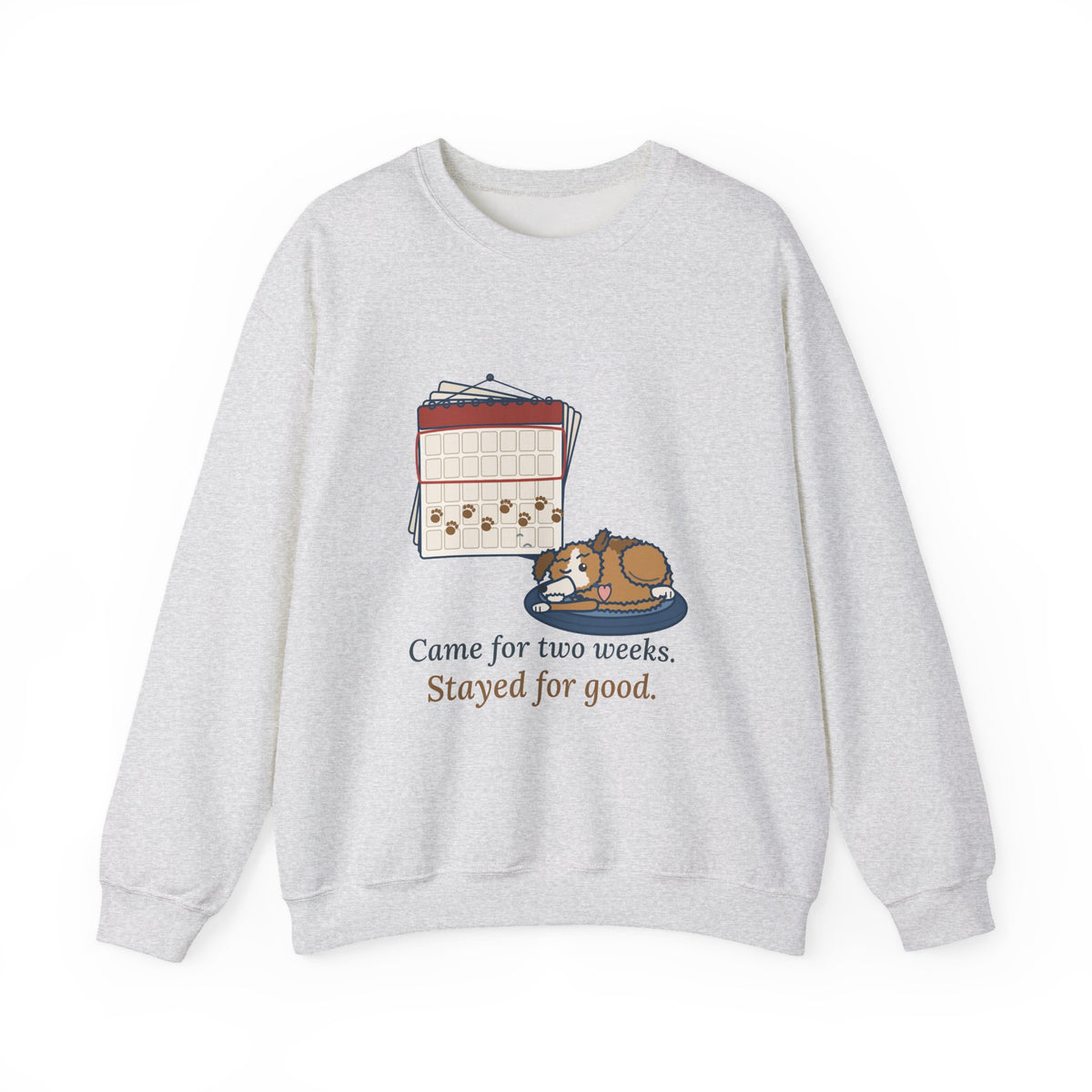 Pet Foster Crewneck Sweatshirt - Came for Two Weeks. Stayed for Good.