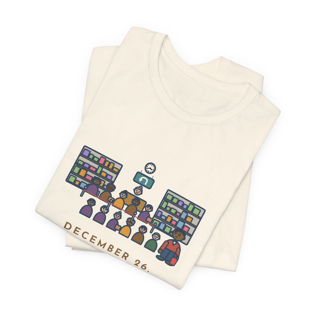 Funny Return Line T-Shirt, December 26, Stood in Line Longer Than I Spent Shopping, Returns Desk Tee