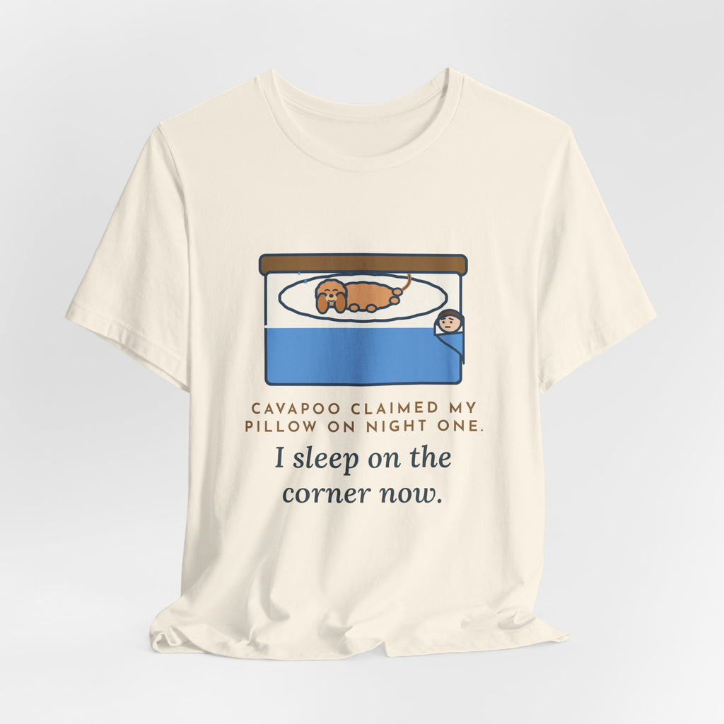 Funny Cavapoo T-Shirt, Claimed My Pillow on Night One, I Sleep on the Corner Now, Big Bed Tee