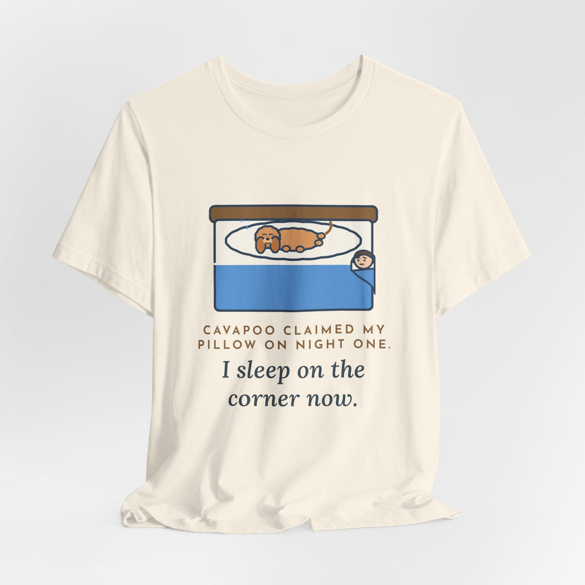 Funny Cavapoo T-Shirt, Claimed My Pillow on Night One, I Sleep on the Corner Now, Big Bed Tee