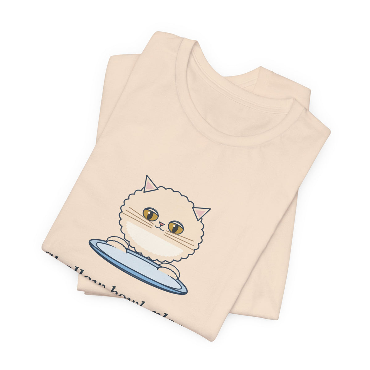 Persian Cat T-Shirt - Shallow Bowl, Please. My Face Is Flat. Flat-Faced Cat Tee
