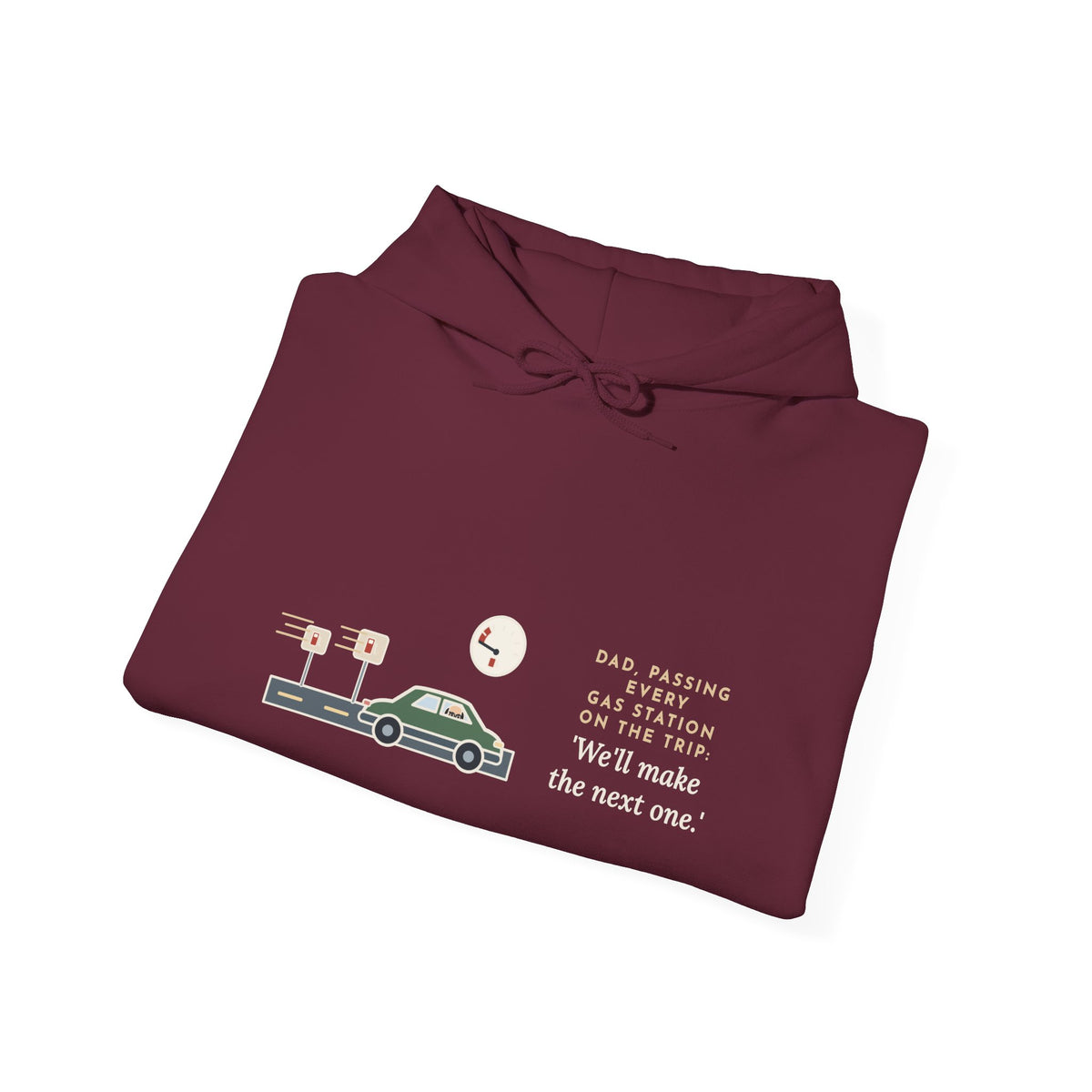 Funny Road Trip Hoodie - Every Gas Station Passed, Dad Says Next One
