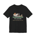 Papillon T-Shirt - Six Pounds, Fastest Weave Poles at the Trial Agility Dog Tee