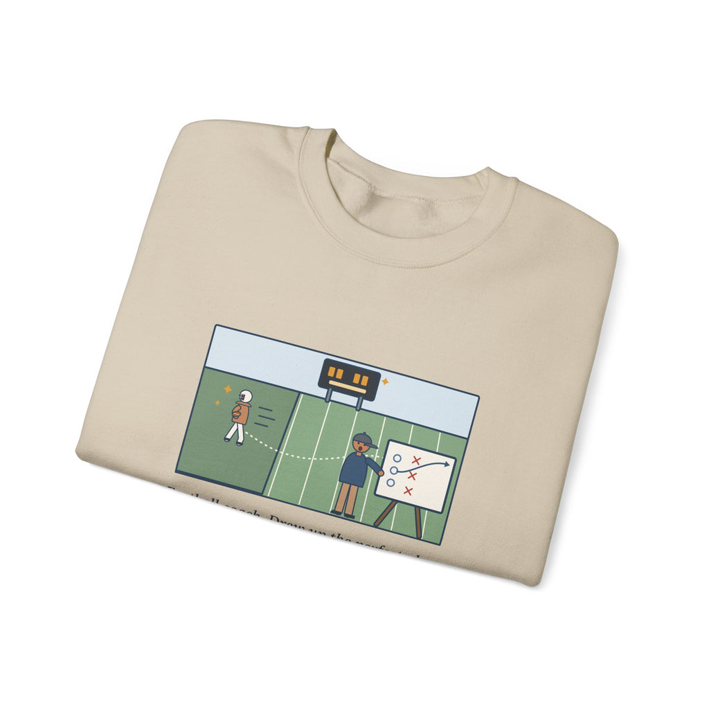Football Coach Sweatshirt, Drew Up the Play, The Quarterback Ran It Backward and Scored, Funny Sideline Board Crewneck