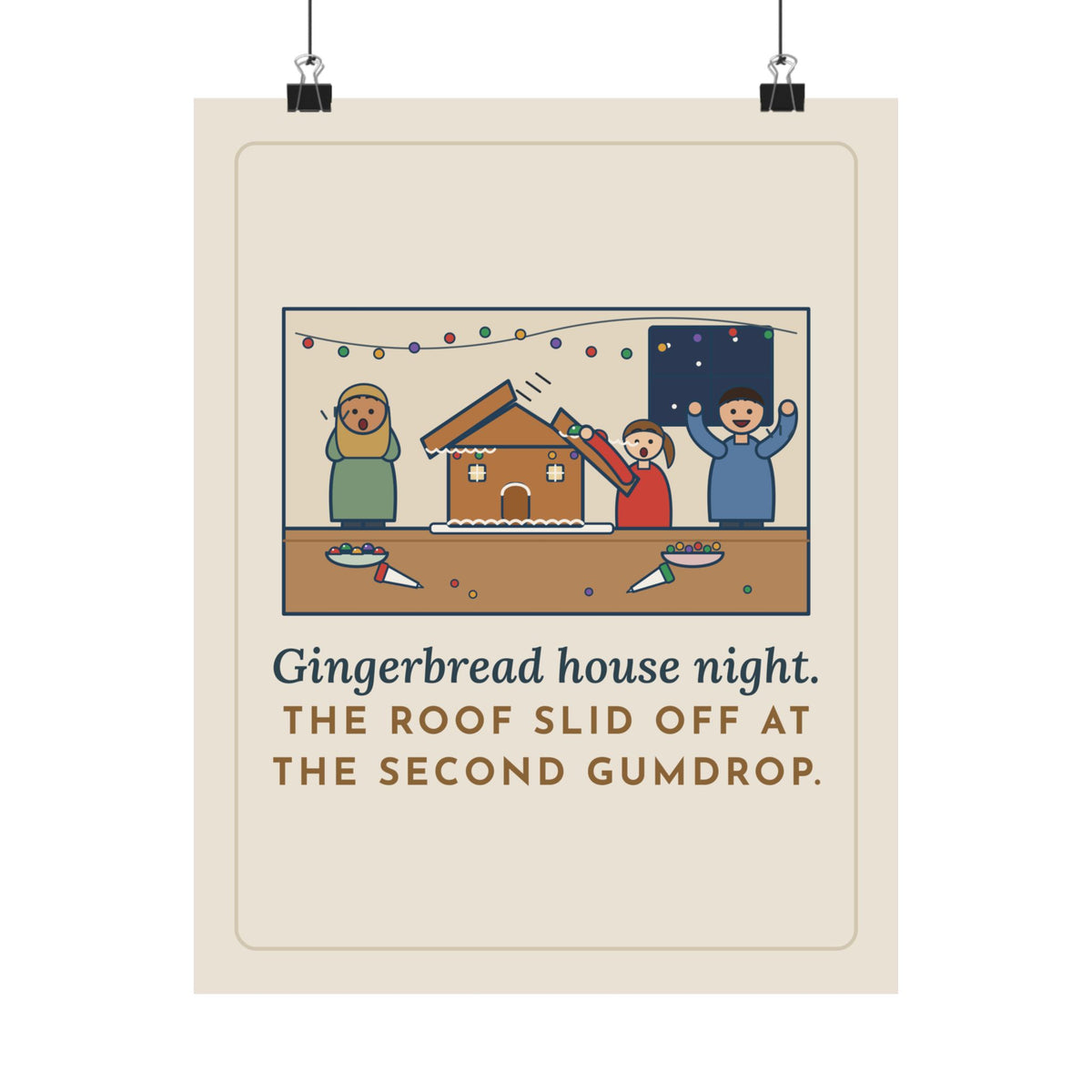 Gingerbread House Poster, The Roof Slid Off at the Second Gumdrop, Funny Holiday Baking Night Wall Art