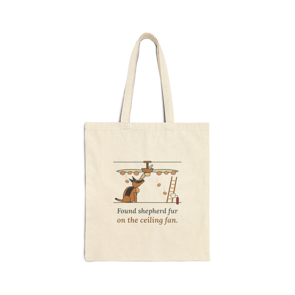 German Shepherd Tote Bag - Found Shepherd Fur on the Ceiling Fan Dog Lover Tote
