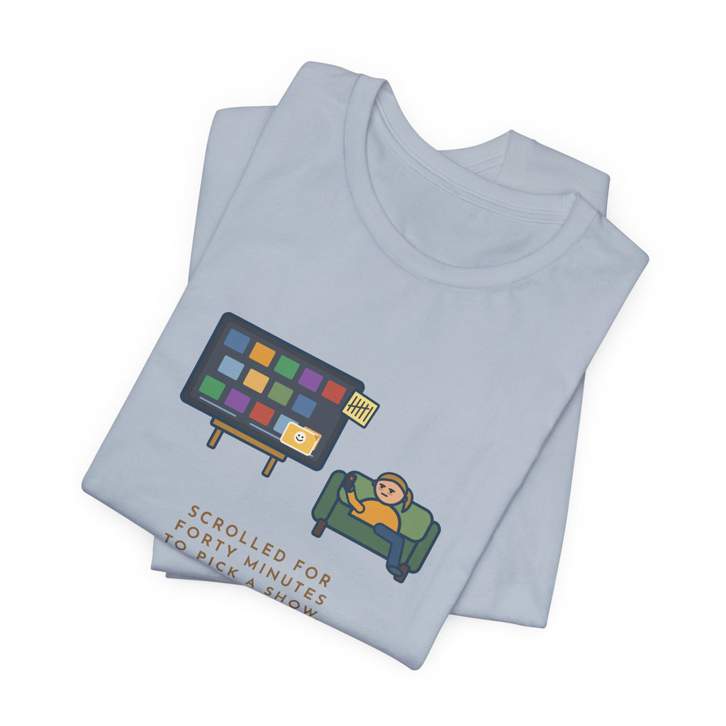 Funny TV Night T-Shirt, Scrolled Forty Minutes to Pick a Show, Rewatched the Same Old Comedy, Couch Night Tee